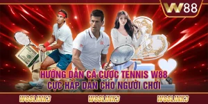 Hướng Dẫn Cá Cược Tennis W88 Cực Hấp Dẫn Cho Người Chơi