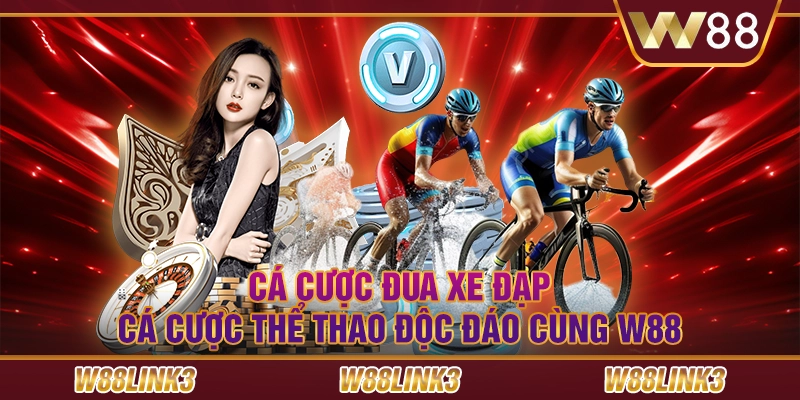 Cá Cược Đua Xe Đạp - Cá Cược Thể Thao Độc Đáo Cùng W88